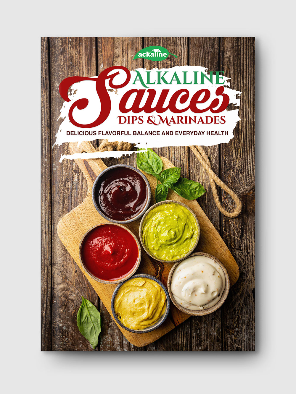 Natural Alkaline Sauces, Dips and Marinades